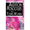 Audition Monologues for Young Women: Contemporary Audition Pieces for Aspiring Actresses - Hardcover