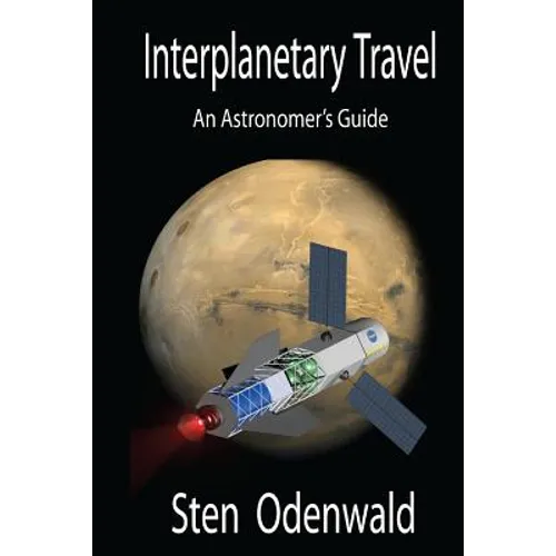 Interplanetary Travel: An Astronomer's Guide - Paperback