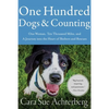 One Hundred Dogs and Counting: One Woman, Ten Thousand Miles, and a Journey Into the Heart of Shelters and Rescues - Paperback