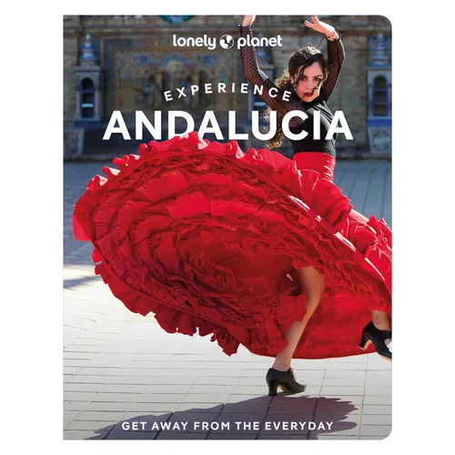 Lonely Planet Experience Andalucia - Paperback