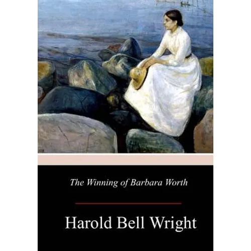The Winning of Barbara Worth - Paperback