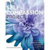 The Self-Compassion Project: How to become emotionally stronger, more effective, and happier by giving yourself a break - Paperback