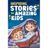 Inspiring Stories for Amazing Kids: A Motivational Book full of Magic and Adventures about Courage, Self-Confidence and the importance of believing in - Paperback