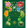 The Secret World of Plants: Tales of More Than 100 Remarkable Flowers, Trees, and Seeds - Hardcover