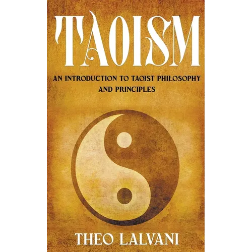 Taoism: An Introduction to Taoist Philosophy and Principles - Paperback