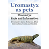 Uromastyx as pets. Uromastyx Facts and Information. Uromastyx Care, Behavior, Diet, Interaction, Costs and Health. - Paperback