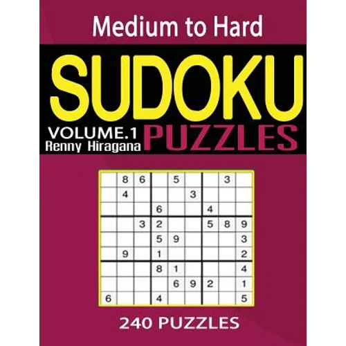 Sudoku: 240 Sudoku Puzzles (Sudoku Puzzle Book) (Medium to Hard sudoku puzzle books) (Volume 1) - Paperback