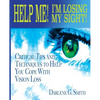 Help Me! I Am Losing My Sight!: Critical Tips And Techniques To Help You Cope With Vision Loss - Paperback
