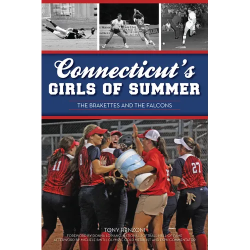 Connecticut's Girls of Summer: The Brakettes and the Falcons - Paperback