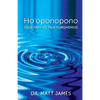 Ho'oponopono: Your Path to True Forgiveness - Paperback