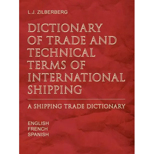 Dictionary of Trade and Technical Terms of International Shipping: Shipping Trade Dictionary - Paperback