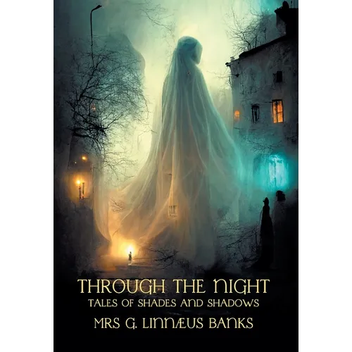 Through the Night: Tales of Shades and Shadows (Nezu Press Classics) - Hardcover