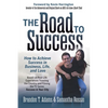 The Road to Success: How to Achieve Success in Business, Life, and Love - Paperback