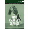 The King Charles Spaniel - A Complete Anthology of the Dog - Paperback