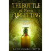 The Bottle of Never Forgetting - Paperback