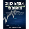Stock Market Investing and Trading for Beginners (2 Manuscripts in 1): Options trading Penny Stocks Day Trading Passive Income Cash Flow Value Investi - Paperback