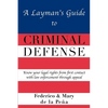 A Layman's Guide To Criminal Defense - Paperback