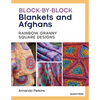 Block-By-Block Blankets and Afghans: Rainbow Granny Square Designs to Crochet - Paperback