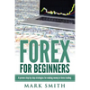 Forex for Beginners: Proven Steps and Strategies to Make Money in Forex Trading - Paperback