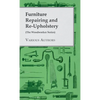 Furniture Repairing and Re-Upholstery (The Woodworker Series) - Hardcover