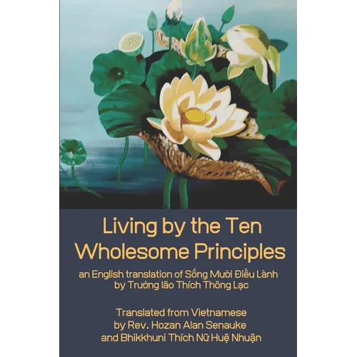 Living by the Ten Wholesome Principles: an English translation of Sống Mười Điều Lành - Paperback