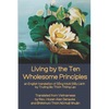 Living by the Ten Wholesome Principles: an English translation of Sống Mười Điều Lành - Paperback