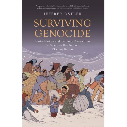 Surviving Genocide: Native Nations and the United States from the American Revolution to Bleeding Kansas - Paperback