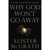 The Why God Won't Go Away: Is the New Atheism Running on Empty? - Paperback