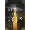 Blind the Eyes - Paperback