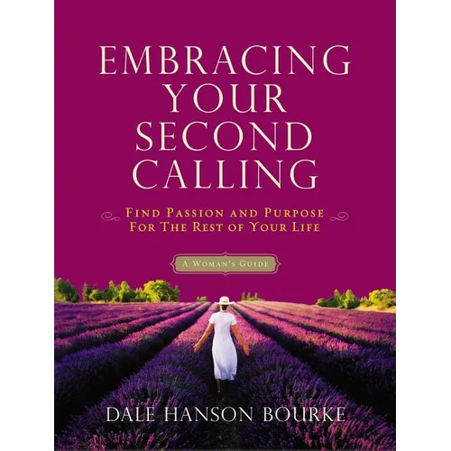 Embracing Your Second Calling: Find Passion and Purpose for the Rest of Your Life - Paperback