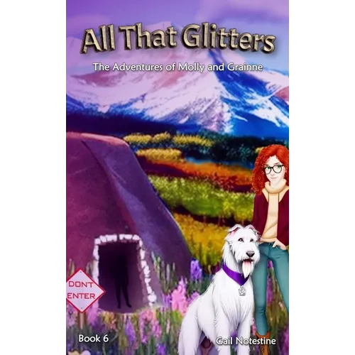 All That Glitters: A Molly and Grainne Story (Book 6) - Hardcover