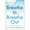 Breathe In, Breathe Out: Restore Your Health, Reset Your Mind and Find Happiness Through Breathwork - Hardcover