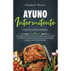 Ayuno intermitente y dieta cetogénica: Una guía esencial sobre IF y Keto, que incluye increíbles consejos para activar la autofagia y para entrar en l - Hardcover