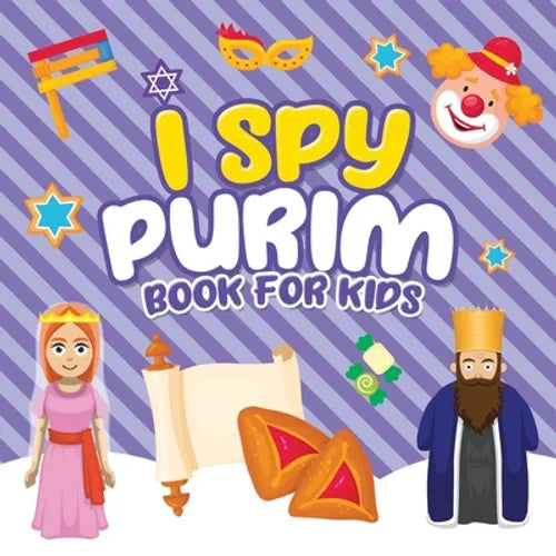 I Spy Purim Book for Kids: A Fun Guessing Game Book for Little Kids Ages 2-5 and all ages - A Great Purim gift for Kids and Toddlers - Paperback