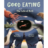 Good Eating: The Short Life of Krill - Hardcover