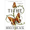 Tithe: A Modern Faerie Tale - Paperback