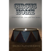 Circus Home- A Novel of Life, Love and New Jersey - Paperback