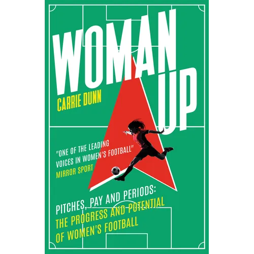Woman Up: 'One of the Most Prolific Writers about Women's Football in the Uk' Evening Standard - Paperback