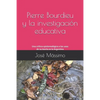 Pierre Bourdieu y la investigación educativa: Una crítica epistemológica a los usos de su teoría en la Argentina - Paperback