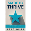 Made to Thrive: The Five Roles to Evolve Beyond Your Leadership Comfort Zone - Paperback