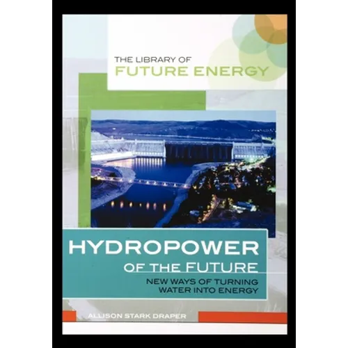 Hydropower of the Future: New Ways of Turning Water Into Energy - Paperback