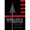 Rebellious Younger Brother: Oneida Leadership and Diplomacy, 1750-1800 - Hardcover