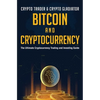 Bitcoin And Cryptocurrency: The Ultimate Cryptocurrency Trading And Investing Guide - Paperback