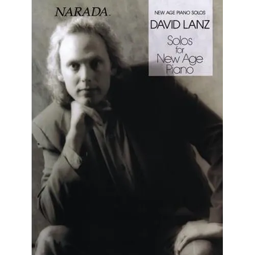 David Lanz Solos for New Age Piano Relaxing and Inspirational Piano Sheet Music Collection for Solo Performance and Meditation Hal Leonard Songbook fo - Paperback