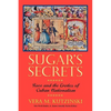 Sugar's Secrets: Race and the Erotics of Cuban Nationalism - Paperback
