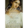 Crones Don't Whine: Concentrated Wisdom for Mature Women (Inspiration for Older Women, Aging Gracefully, Divine Feminine, Gift for Women) - Paperback