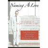 Naming A Love: Forty-Nine Years Of Observations By A Farm Boy Who Became A Preacher - Paperback