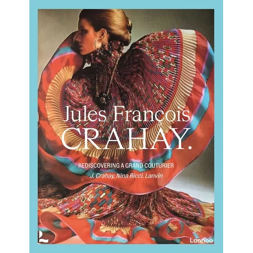 Jules François Crahay: Rediscovering a Grand Couturier - Hardcover