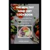 The Healthy Mind Diet Cookbook: 25 Nutritious And Fun To Make Recipes For Brain Boosting - Paperback
