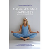 Yoga, Sex and Happiness: The smart guide to better health - Paperback